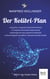 Der Kolibri-Plan 4 - Integrale Medizin: - Realität einer Bewusstseins- & Schwingungsmedizin - Modelle einer Integralen Gesundheitspflege