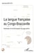 La langue française au Congo-Brazzaville - Manifestation de l'activité langagière des sujets parlants