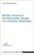 MICHEL FOUCAULT UN PARCOURS CROISÉ : LÉVI-STRAUSS, HEIDEGGER