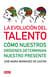 La evolución del talento - Cómo nuestros orígenes determinan nuestro presente