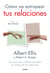 Cómo no estropear tus relaciones - Una guía para disfrutar de todas las etapas de las relaciones