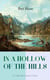 IN A HOLLOW OF THE HILLS (A Californian Western Classic) - From the Renowned Author of The Luck of Roaring Camp, The Outcasts of Poker Flat, The Tales of the Argonauts and Two Men of Sandy Bar