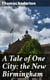 A Tale of One City: the New Birmingham - Papers Reprinted from the "Midland Counties Herald"