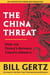 The China Threat - How the People's Republic Targets America
