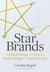 Star Brands - A Brand Manager's Guide to Build, Manage & Market Brands