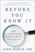 Before You Know It - The Unconscious Reasons We Do What We Do