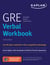 GRE Verbal Workbook - Score Higher with Hundreds of Drills & Practice Questions