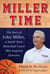 Miller Time - The Story of John Miller, a Small-Town Basketball Coach Who Inspired Dynasties
