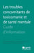 Les troubles concomitants de toxicomanie et de santé mentale - Guide d'information
