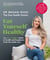 Eat Yourself Healthy - The ultimate gut-health guide and recipe book for a happier, healthier you