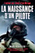 La naissance d'un pilote - L'enfant qui rêvait d'un Mirage