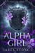 Alpha Girl - Wolf Girl, #3