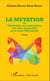 La mutation - Ou Ciéciémin, ses camardes, son frère Lémantilè et sa soeur Méniammi - Théâtre