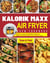 Kalorik Maxx Air Fryer Oven Cookbook