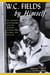 W.C. Fields by Himself - His Intended Autobiography with Hitherto Unpublished Letters, Notes, Scripts, and Articles