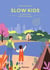 Slow Kids. 100 activités nature en ville et à la campagne