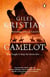 Camelot - The second epic Arthurian tale by the Sunday Times bestselling author of Lancelot