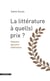Littérature à quel (s) prix - Histoire des prix littéraires
