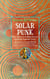 Solarpunk - Short Stories from Many Futures