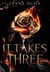 It Takes Three