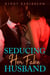 Seducing Her Fake Husband - Kinky Karibbean