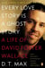 Every Love Story Is a Ghost Story - A Life of David Foster Wallace