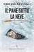 Il pane sotto la neve - Saga della Serenella, #1