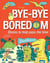 Bye-bye Boredom - Dinosaurs