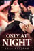 Only at Night