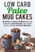 Low Carb Paleo Mug Cakes : 40 Healthy and Yummy Five-Minute Mug Cake Recipes Plus Decorating Ideas and Essential Secrets of Making the Perfect Mug Cakes - Low Carb Desserts