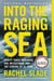 Into the Raging Sea - Thirty-Three Mariners, One Megastorm, and the Sinking of El Faro