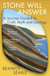 Stone Will Answer - A Journey Guided by Craft, Myth and Geology