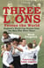 Three Lions Versus the World - England's World Cup Stories from the Men Who Were There