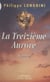 La treizième aurore - Roman