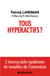 Tous hyperactifs ? - L'incroyable épidémie de troubles de l'attention