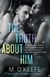 The Truth About Him - A Novel