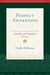 Perfect Awakening - An Edition and Translation of the Prasadika and Prasadaniya Sutras