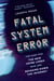 Fatal System Error - The Hunt for the New Crime Lords Who Are Bringing Down the Internet