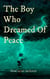 The Boy Who Dreamed Of Peace