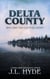 Delta County: A Novel