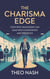 The Charisma Edge: How New Managers Can Lead with Confidence and Presence