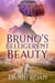 Bruno's Belligerent Beauty - Tales from Biders Clump, #3