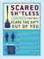Scared Sh*tless - 1,003 Facts That Will Scare the Sh*t Out of You