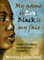 My Name is Eve; Black is my Face - Poems of religion, evolution and humanity