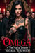 Omega of the Mafia Empire: Marked, Taken, Worshipped - The Omega Syndicate