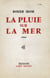 La Pluie sur la mer - Si le Temps...