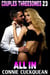 All In : Couples Threesomes 23 (FFM Threesome Erotica) - Couples Threesomes, #23