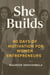 She Builds : 90 Days of Motivation for Women Entrepreneurs