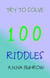 Try to Solve 100 Riddles - 100 Riddle Series, #1