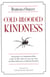 Cold-Blooded Kindness - Neuroquirks of a Codependent Killer, or Just Give Me a Shot at Loving You, Dear, and Other Reflections on Helping That Hurts